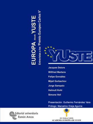 Europa desde Yuste. Entrevistas a los Premios Europeos Carlos V
