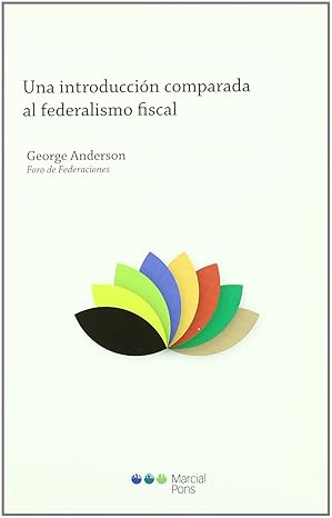 Introducción Comparada al Federalismo Fiscal / G. Anderson