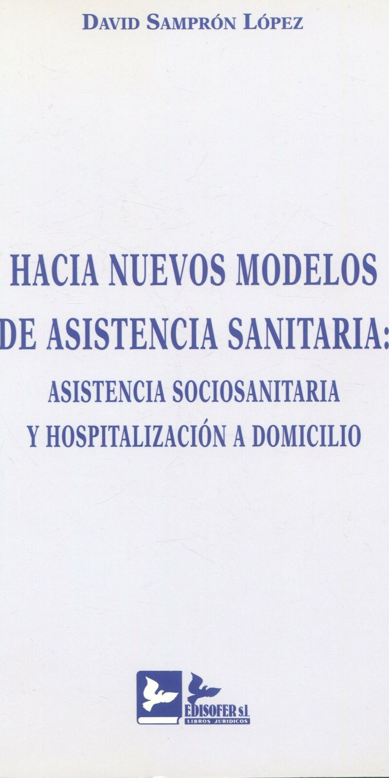 Nuevos Modelos Asistencia Sanitaria/9788496261815/ D. Samprón