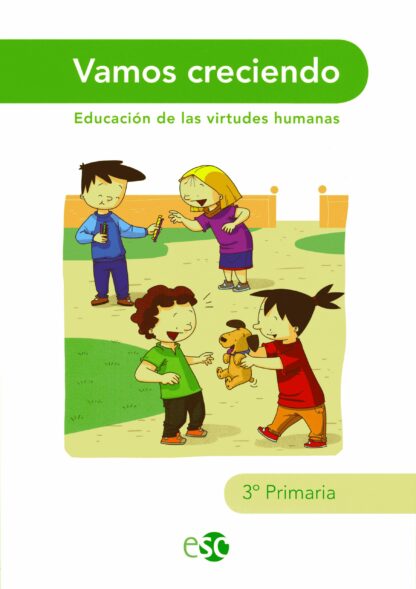 Vamos creciendo. 3 Educación Primaria Educación de las virtudes humanas