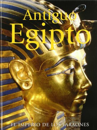 Antiguo egipto El Imperio de los Faraones