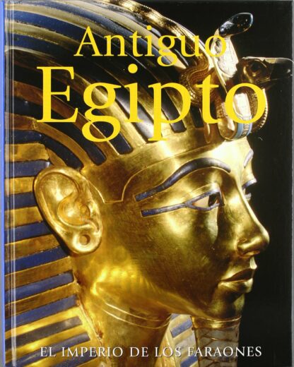 Antiguo egipto El Imperio de los Faraones