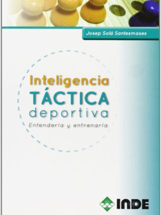 Inteligencia táctica deportiva. Entenderla y entrenar