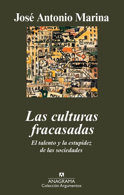 Culturas fracasadas. El talento y la estupidez de las sociedades