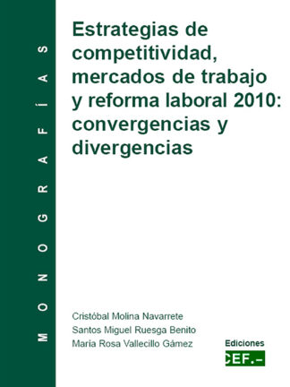 Estrategias de Competitividad, Mercados de Trabajo y Reforma Laboral: Convergencias y Divergencias