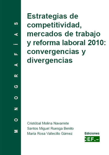 Estrategias de Competitividad, Mercados de Trabajo y Reforma Laboral: Convergencias y Divergencias