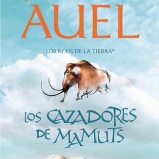 Los cazadores de mamuts. Los hijos de la Tierra 3