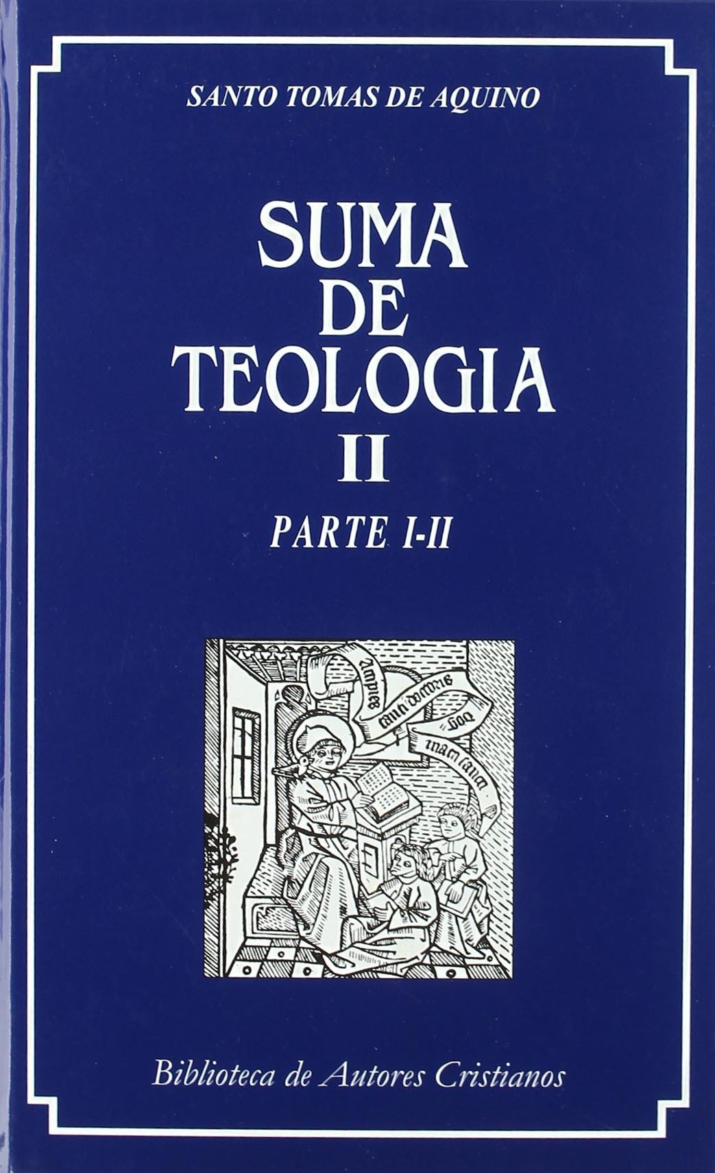 SUMA DE TEOLOGÍA II PARTE I Y PARTE II