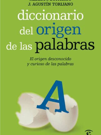 Diccionario del Origen de las Palabras El Origen Desconocido y Curioso de las Palabras