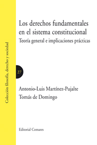 Derechos Fundamentales en el Sistema Constitucional Teoría General e Implicaciones Prácticas