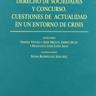 Derecho de Sociedades y Concurso. Cuestiones de Actualidad en un Entorno de Crisis