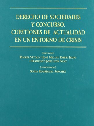 Derecho de Sociedades y Concurso. Cuestiones de Actualidad en un Entorno de Crisis