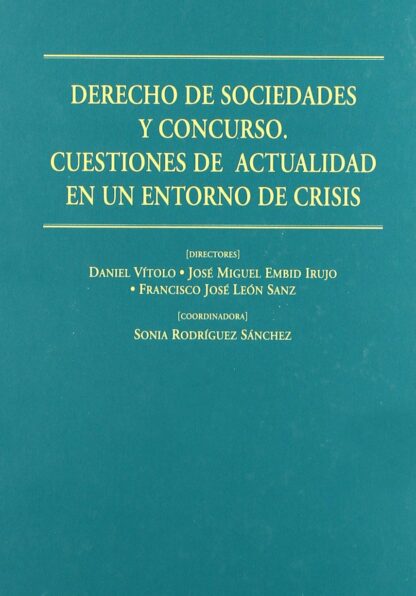 Derecho de Sociedades y Concurso. Cuestiones de Actualidad en un Entorno de Crisis