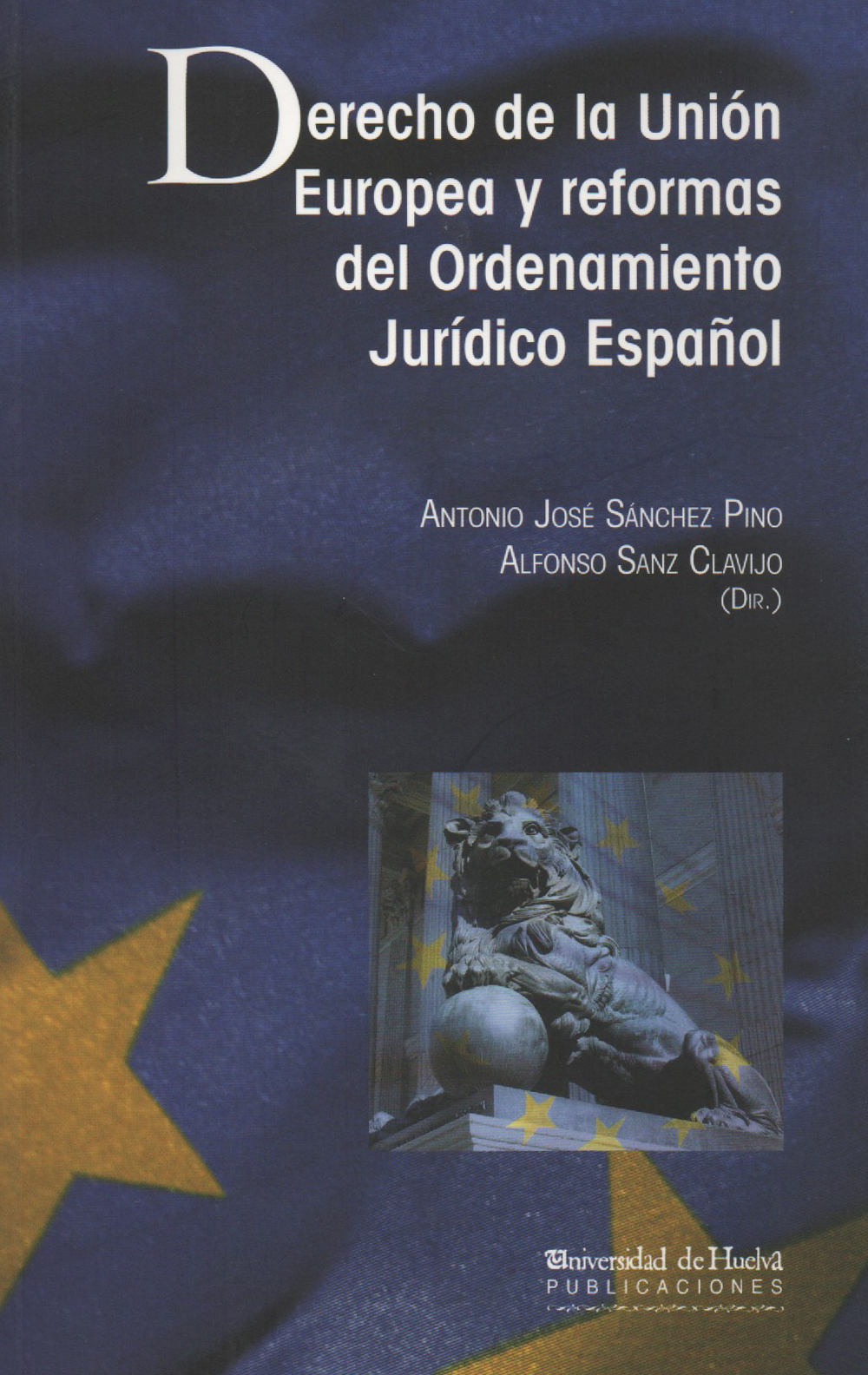 DERECHO DE LA UNION EUROPEA -ANTONIO JOSÉ SÁNCHEZ PINO.9788415147114