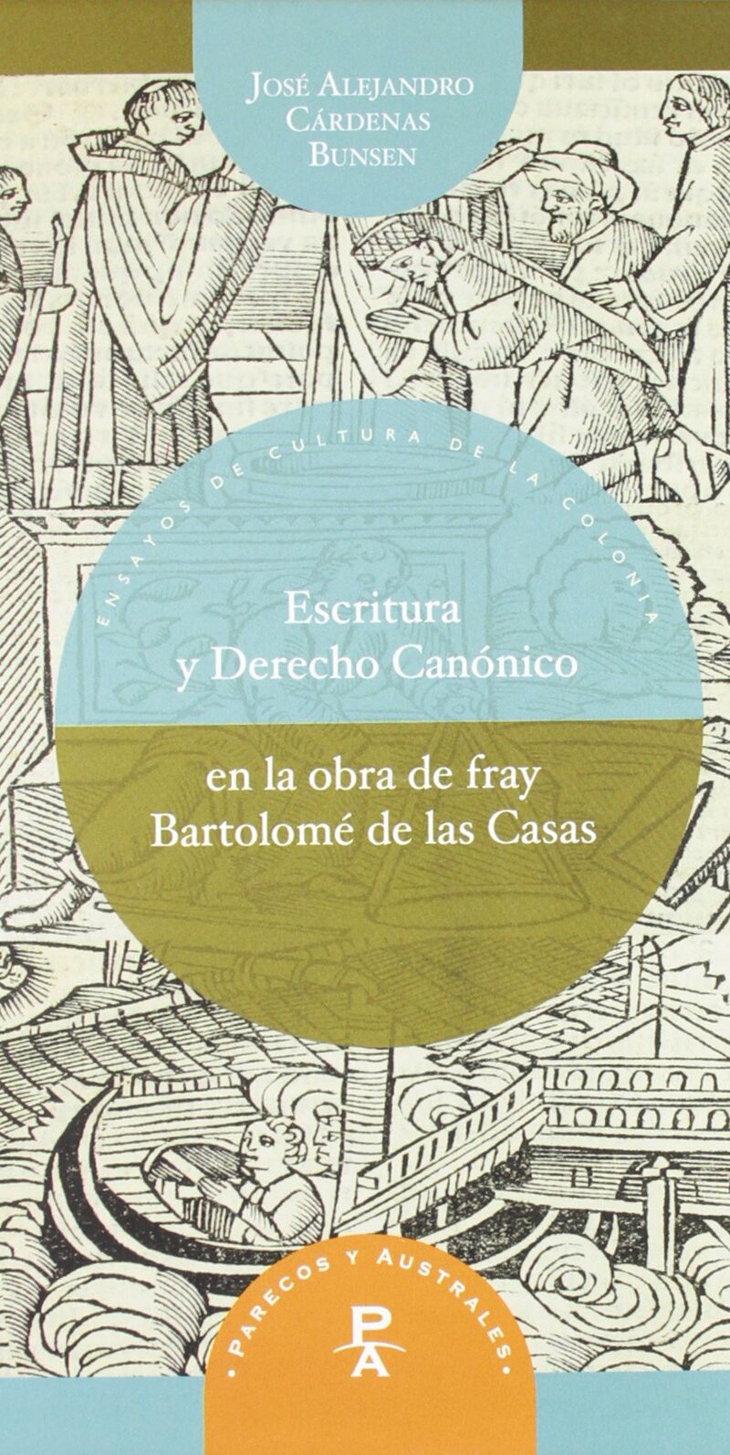 Escritura y Derecho Canónico en la Obra de Fray Bartolomé de las Casas