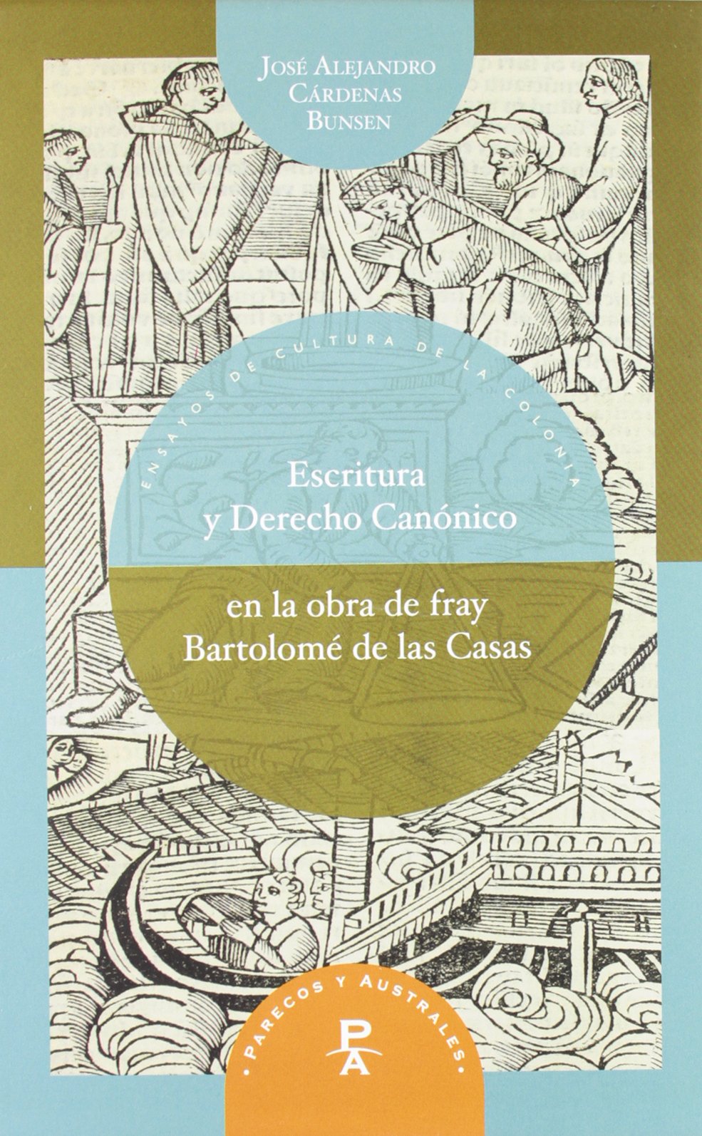 Escritura y Derecho Canónico en la Obra de Fray Bartolomé de las Casas