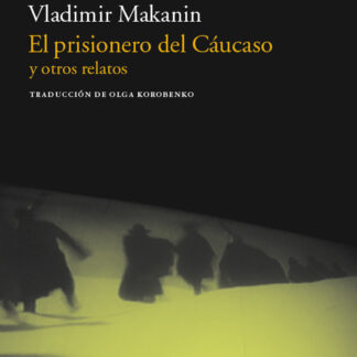Prisionero del Cáucaso y Otros Relatos