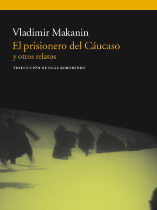 Prisionero del Cáucaso y Otros Relatos