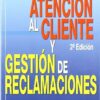 Atención al Cliente y Gestión de Reclamaciones /9788492735327