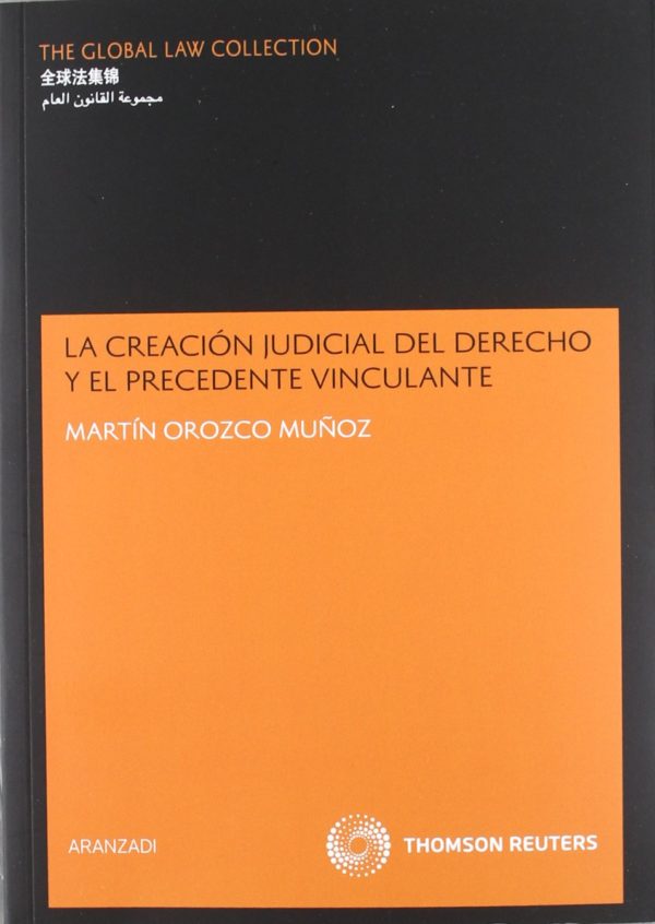 CREACIÓN JUDICIAL DEL DERECHO Y EL PRECEDENTE VINCULANTE