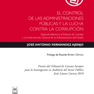 Control de las Administraciones Públicas y la lucha contra la corrupción.  Especial referencia al Tribunal de Cuentas y la Intervención General de la