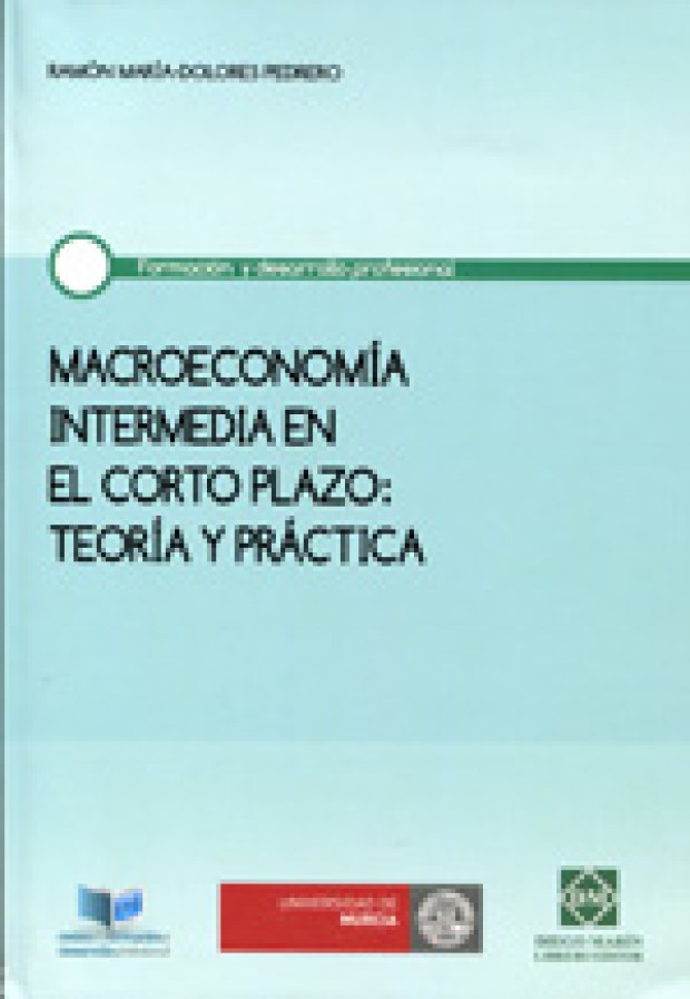 Macroeconomía intermedia en el corto plazo: Teoría y práctica 9788484259862