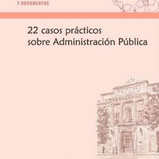 22 Casos Prácticos sobre Administración Pública