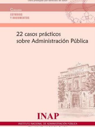 22 Casos Prácticos sobre Administración Pública