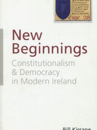 New Beginnings * Constitutionalism & Democracy in Modern Ireland