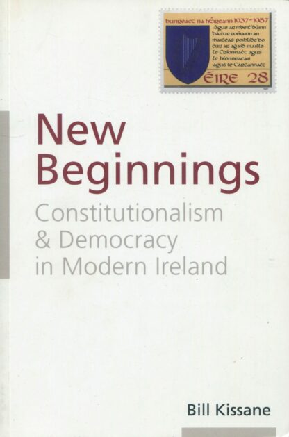 New Beginnings * Constitutionalism & Democracy in Modern Ireland