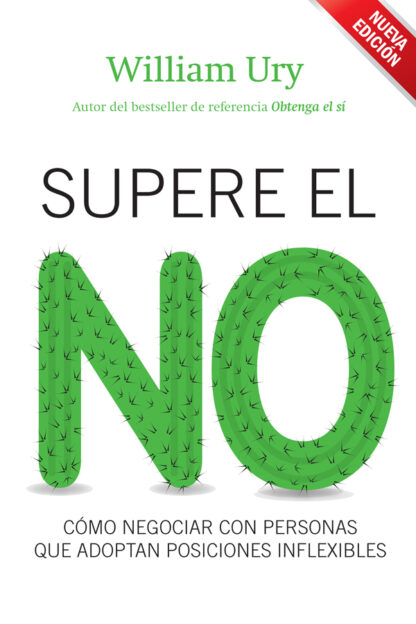 Supere el NO. Cómo Negociar con Personas que Adoptan Posiciones Inflexibles.