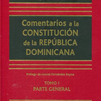 Comentarios a la Constitución de la República Dominicana. 2 Vols.