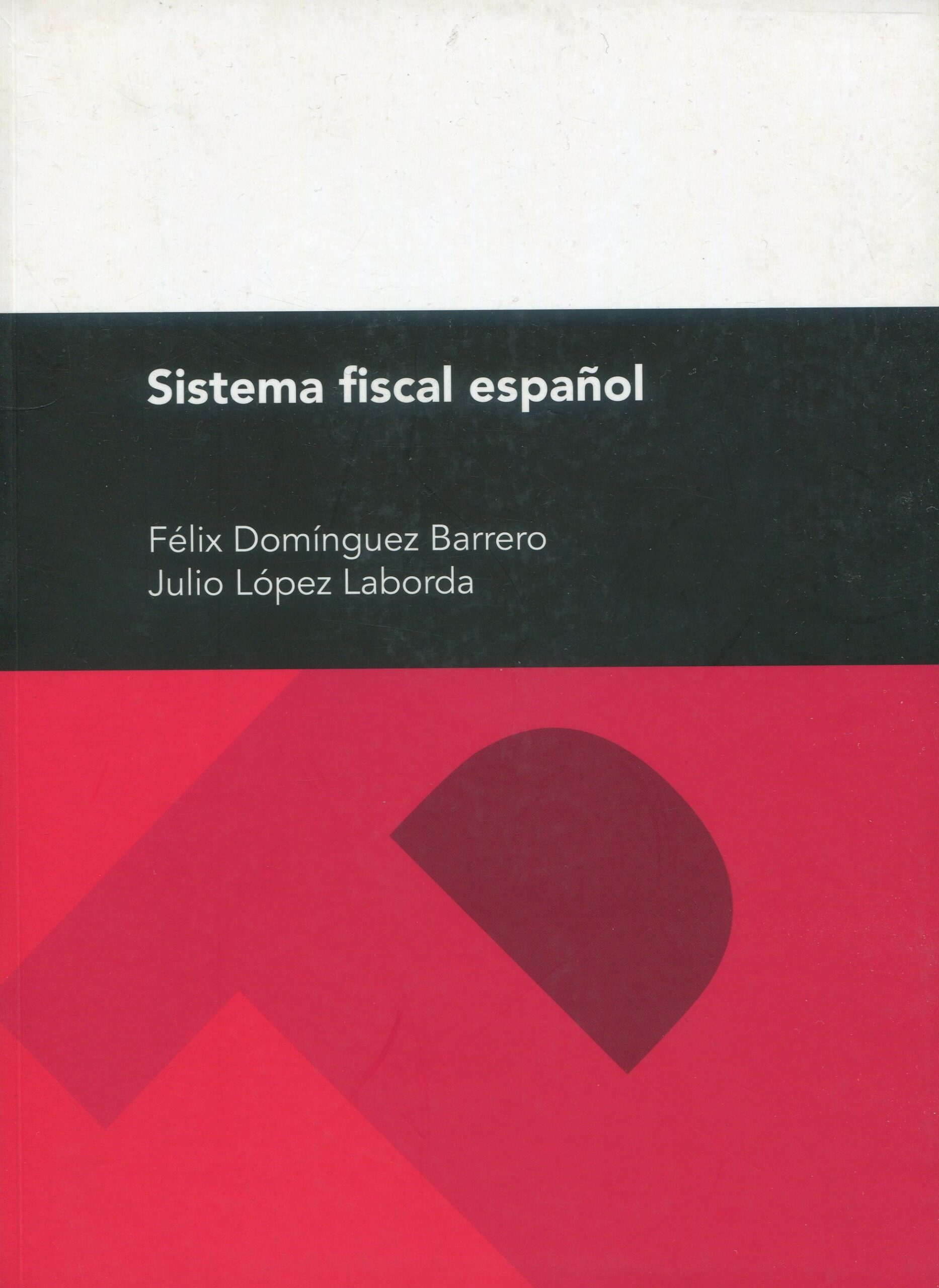 Sistema Fiscal Español / F. Domínguez/ J. López/ 9788415538639