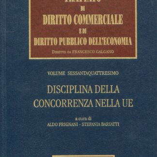 Trattato di diritto Commerciale e di Diritto Pubblico dell Economía * Disciplina della Concorrenza Nella UE