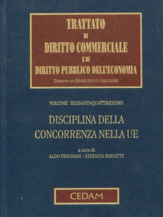 Trattato di diritto Commerciale e di Diritto Pubblico dell Economía * Disciplina della Concorrenza Nella UE