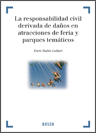 Responsabilidad Civil Derivada de Daños en Atracciones de Feria y Parques Temáticos