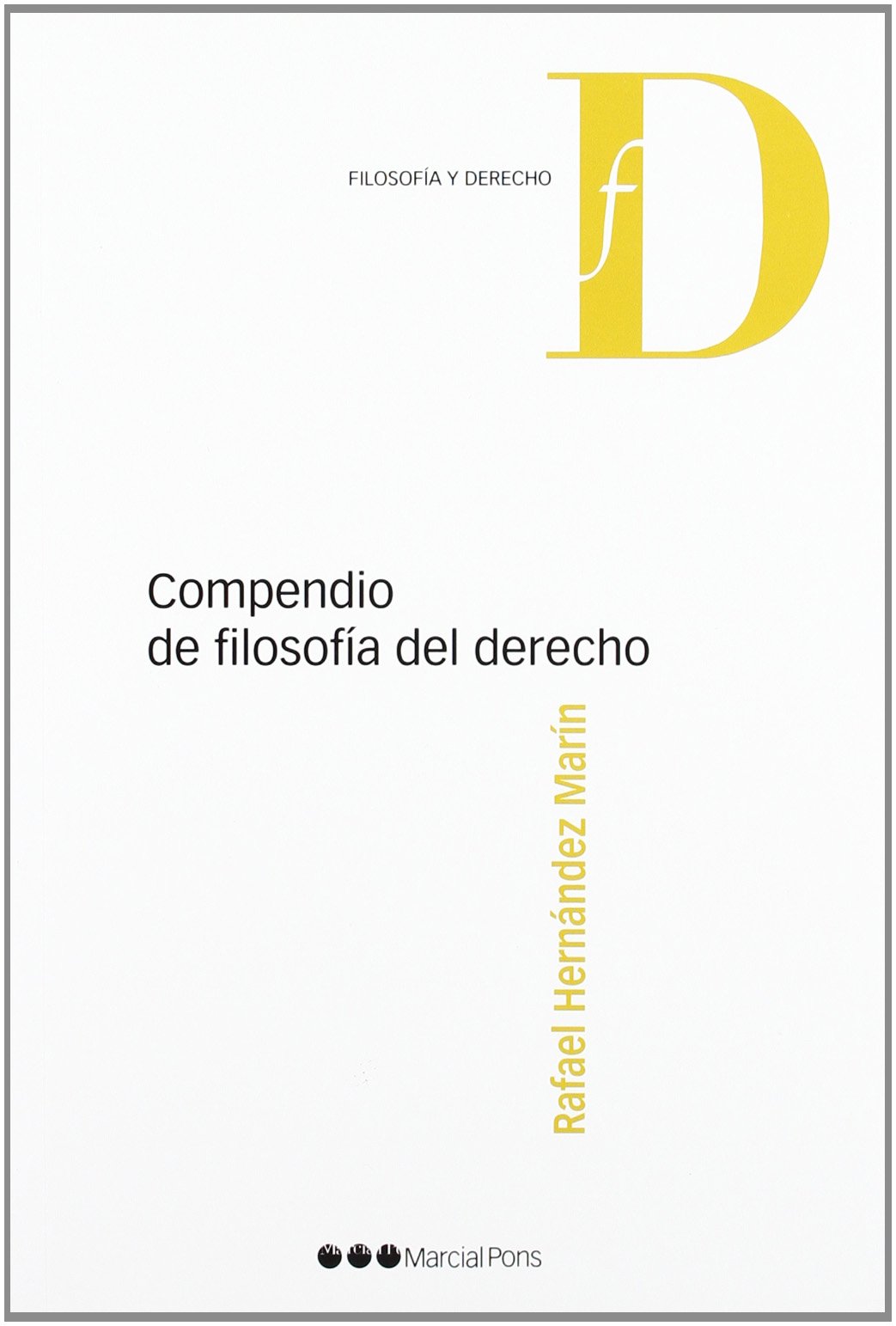 COMPENDIO FILOSOFIA DEL DERECHO- RAFAEL HERNÁNDEZ MARÍN