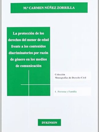 Protección de los Derechos del Menor de Edad frente a los Contenidos Discriminatorios por Razón de Género en los Medios de Comunicación