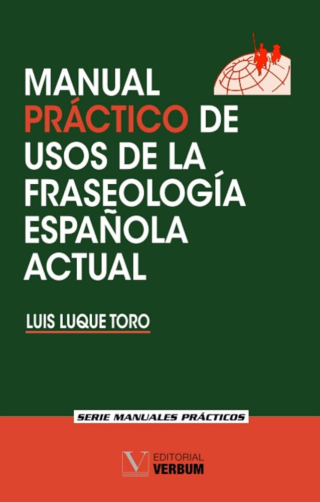Manual Práctico de Usos de la Fraseología Española Actual