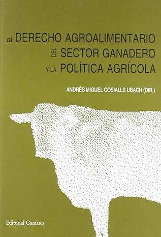 Derecho Agroalimentario del Sector Ganadero y la Política Agrícola