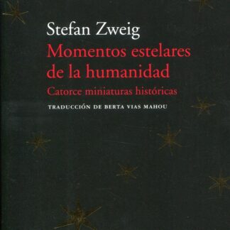 Momentos estelares de la humanidad. Catorce miniaturas históricas