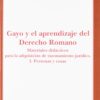 GAYO Y EL APRENDIZAJE DEL DERECHO ROMANO