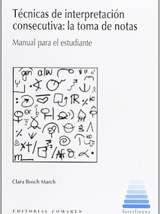 Técnicas de interpretación consecutiva: la toma de notas Manual para el estudiante