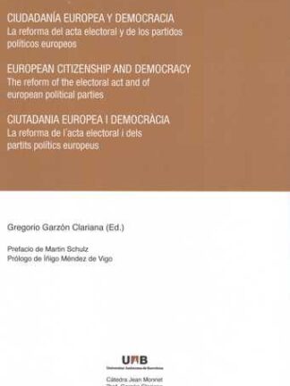 Ciudadanía Europea y Democracia.(Catalán Castellano e Inglés La Reforma del Acta Electoral y de los Partidos Políticos Europeos