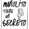 Manolito tiene un secreto.