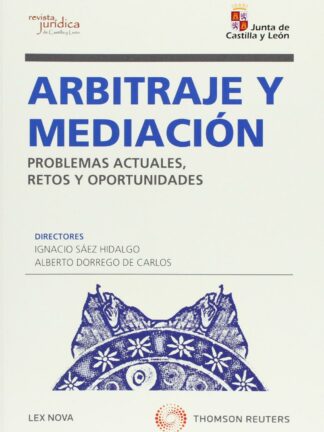 Arbitraje y Mediación. Problemas Actuales, Retos y Oportunidades