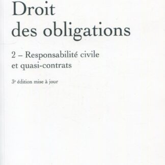 Droit des Obligations. Vol 2. Responsabilité Civile et Quasi-contracts *