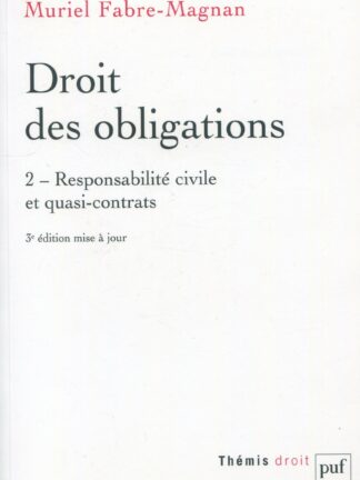 Droit des Obligations. Vol 2. Responsabilité Civile et Quasi-contracts *
