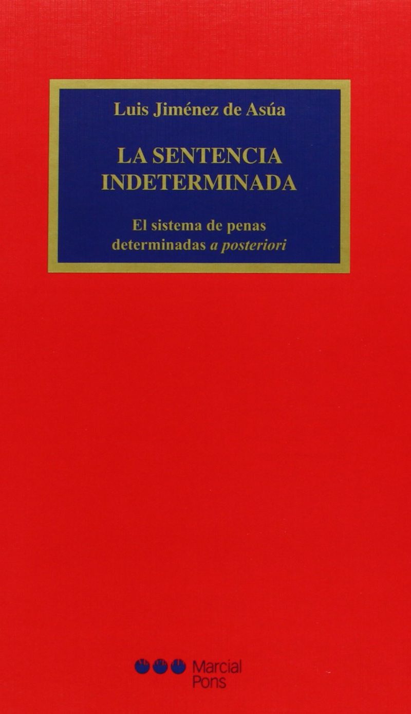 En 1913, Jiménez de Asúa obtuvo el título de Doctor. El texto de su tesis doctoral dio lugar a un volumen titulado La sentencia indeterminada