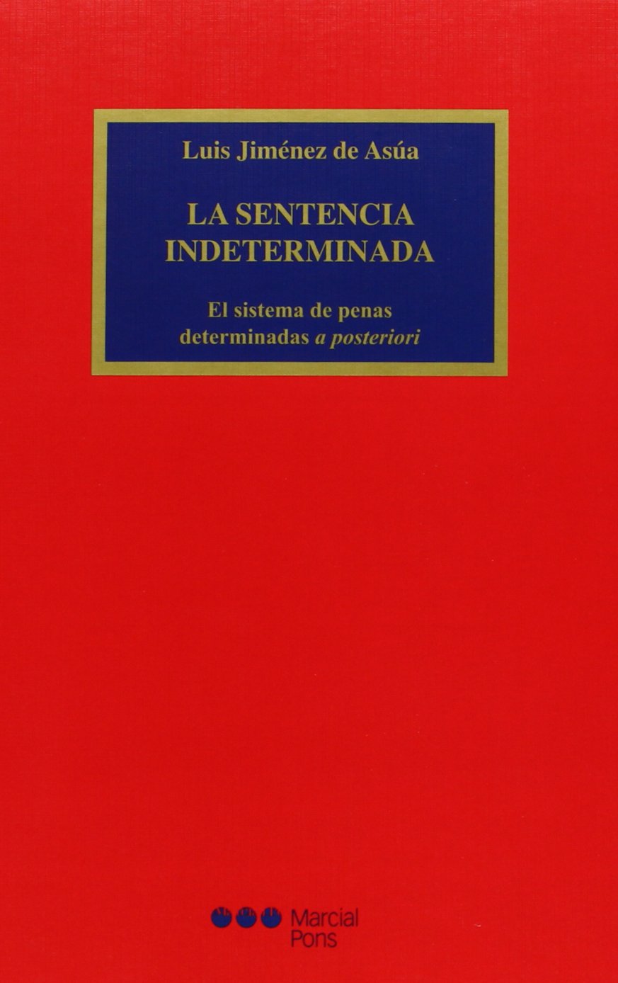 En 1913, Jiménez de Asúa obtuvo el título de Doctor. El texto de su tesis doctoral dio lugar a un volumen titulado La sentencia indeterminada